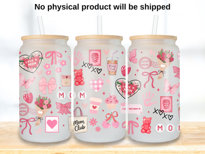 Love You Mom 16oz Glass Can Wrap PNG, Pink Mother’s Day Cup Wrap, Mom Club Libbey Design